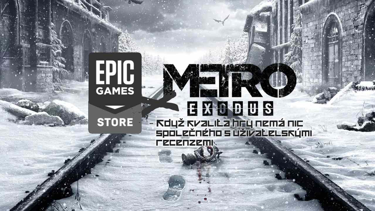 Kauza Metro vs Epic Store – Když kvalita hry nemá nic společného s uživatelskými recenzemi