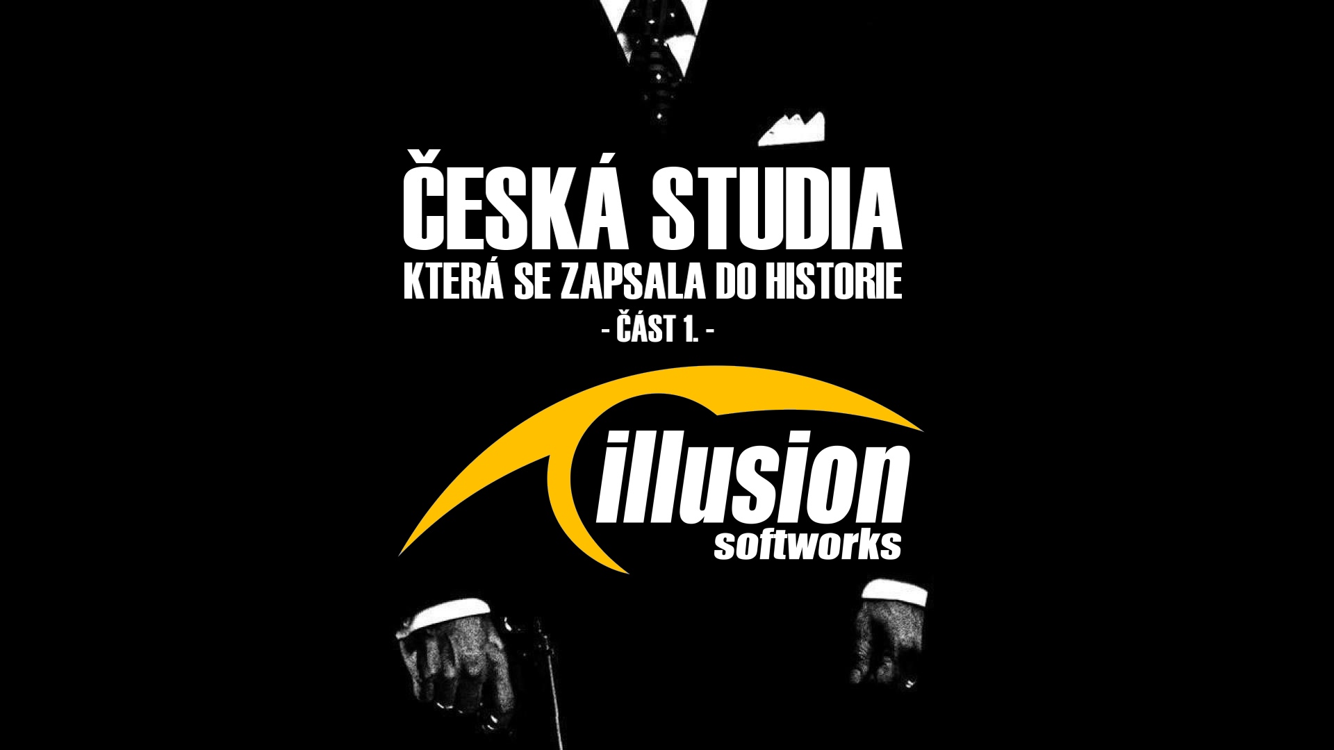 Česká herní studia, která se zapsala do historie – Illusion Softworks