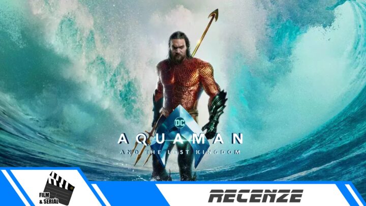 Aquaman and the Lost Kingdom – Recenze